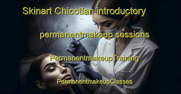 Skinart Chicotlan introductory permanentmakeup sessions | #PermanentmakeupTraining #PermanentmakeupClasses #SkinartTraining-Mexico