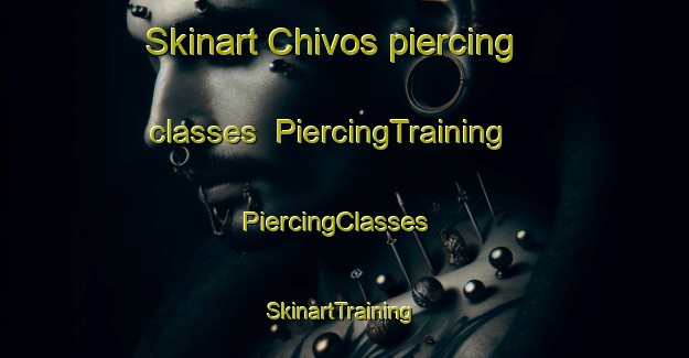 Skinart Chivos piercing classes | PiercingTraining | PiercingClasses | SkinartTraining-Mexico