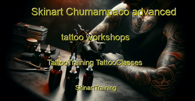 Skinart Chumampaco advanced tattoo workshops | #TattooTraining #TattooClasses #SkinartTraining-Mexico