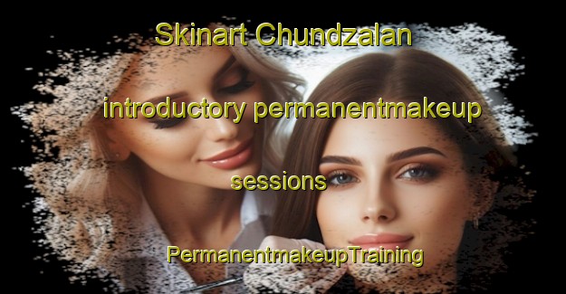 Skinart Chundzalan introductory permanentmakeup sessions | #PermanentmakeupTraining #PermanentmakeupClasses #SkinartTraining-Mexico