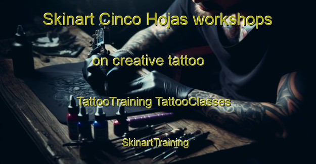 Skinart Cinco Hojas workshops on creative tattoo | #TattooTraining #TattooClasses #SkinartTraining-Mexico