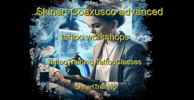 Skinart Coaxusco advanced tattoo workshops | #TattooTraining #TattooClasses #SkinartTraining-Mexico