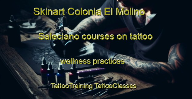 Skinart Colonia El Molino  Saleciano courses on tattoo wellness practices | #TattooTraining #TattooClasses #SkinartTraining-Mexico