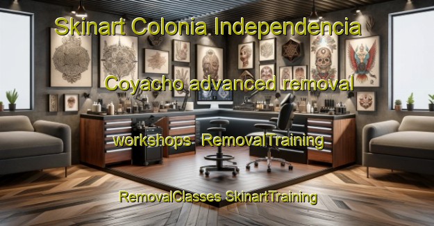 Skinart Colonia Independencia  Coyacho advanced removal workshops | #RemovalTraining #RemovalClasses #SkinartTraining-Mexico