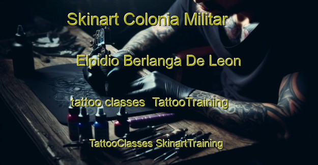 Skinart Colonia Militar Elpidio Berlanga De Leon tattoo classes | #TattooTraining #TattooClasses #SkinartTraining-Mexico