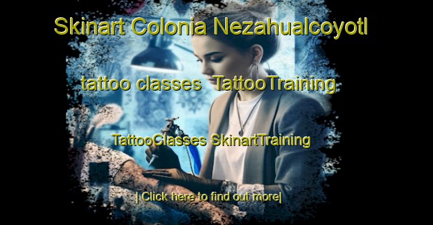 Skinart Colonia Nezahualcoyotl tattoo classes | #TattooTraining #TattooClasses #SkinartTraining-Mexico