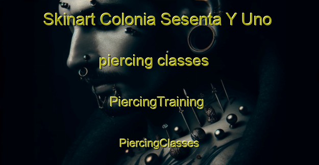 Skinart Colonia Sesenta Y Uno piercing classes | #PiercingTraining #PiercingClasses #SkinartTraining-Mexico