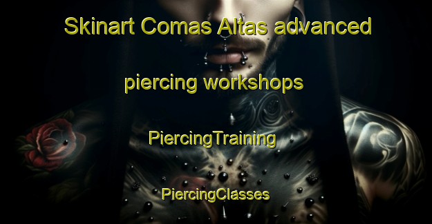 Skinart Comas Altas advanced piercing workshops | #PiercingTraining #PiercingClasses #SkinartTraining-Mexico