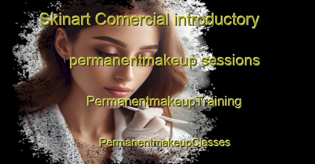 Skinart Comercial introductory permanentmakeup sessions | #PermanentmakeupTraining #PermanentmakeupClasses #SkinartTraining-Mexico