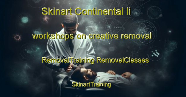 Skinart Continental Ii workshops on creative removal | #RemovalTraining #RemovalClasses #SkinartTraining-Mexico