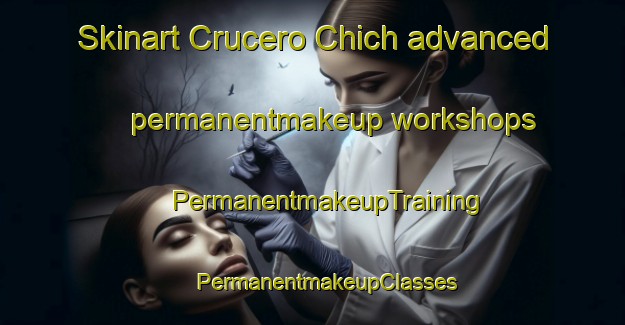 Skinart Crucero Chich advanced permanentmakeup workshops | #PermanentmakeupTraining #PermanentmakeupClasses #SkinartTraining-Mexico