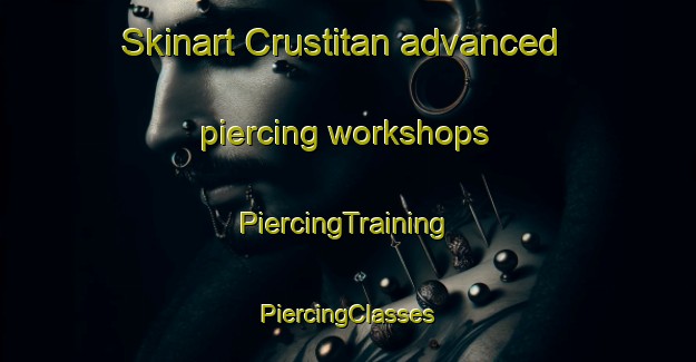 Skinart Crustitan advanced piercing workshops | #PiercingTraining #PiercingClasses #SkinartTraining-Mexico