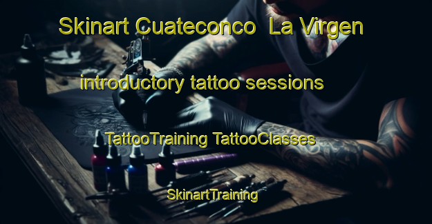 Skinart Cuateconco  La Virgen introductory tattoo sessions | #TattooTraining #TattooClasses #SkinartTraining-Mexico