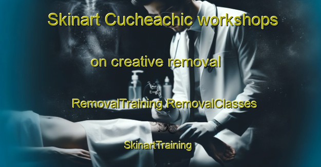 Skinart Cucheachic workshops on creative removal | #RemovalTraining #RemovalClasses #SkinartTraining-Mexico