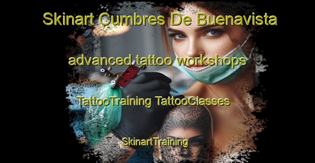 Skinart Cumbres De Buenavista advanced tattoo workshops | #TattooTraining #TattooClasses #SkinartTraining-Mexico