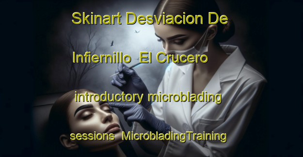 Skinart Desviacion De Infiernillo  El Crucero introductory microblading sessions | #MicrobladingTraining #MicrobladingClasses #SkinartTraining-Mexico