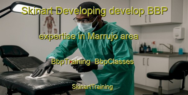 Skinart Developing develop BBP expertise in Marrujo area | BbpTraining | BbpClasses | SkinartTraining-Mexico