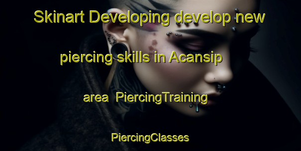 Skinart Developing develop new piercing skills in Acansip area | #PiercingTraining #PiercingClasses #SkinartTraining-Mexico