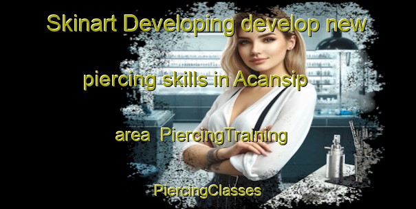 Skinart Developing develop new piercing skills in Acansip area | #PiercingTraining #PiercingClasses #SkinartTraining-Mexico