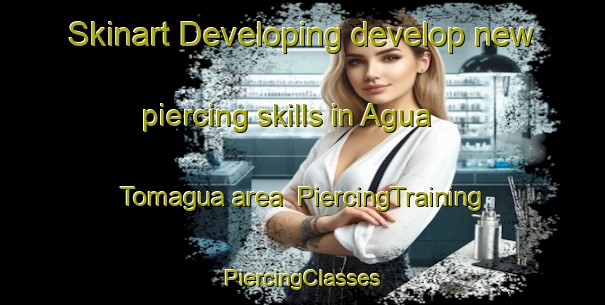 Skinart Developing develop new piercing skills in Agua Tomagua area | #PiercingTraining #PiercingClasses #SkinartTraining-Mexico