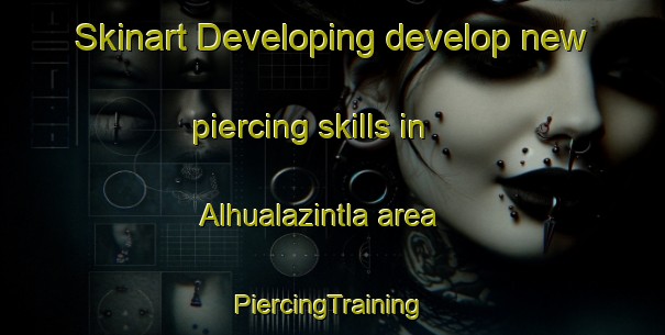 Skinart Developing develop new piercing skills in Alhualazintla area | #PiercingTraining #PiercingClasses #SkinartTraining-Mexico