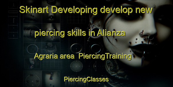 Skinart Developing develop new piercing skills in Alianza Agraria area | #PiercingTraining #PiercingClasses #SkinartTraining-Mexico