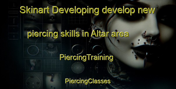 Skinart Developing develop new piercing skills in Altar area | #PiercingTraining #PiercingClasses #SkinartTraining-Mexico