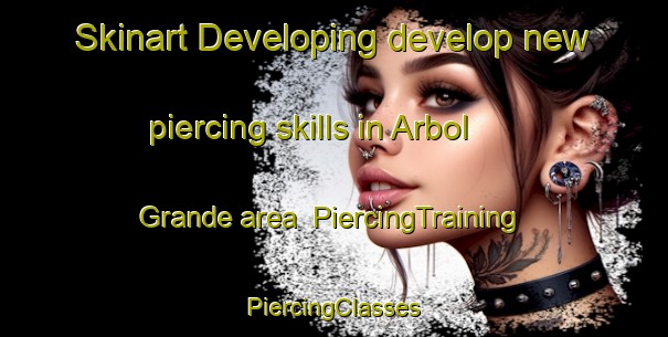 Skinart Developing develop new piercing skills in Arbol Grande area | #PiercingTraining #PiercingClasses #SkinartTraining-Mexico