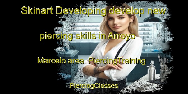 Skinart Developing develop new piercing skills in Arroyo Marcelo area | #PiercingTraining #PiercingClasses #SkinartTraining-Mexico