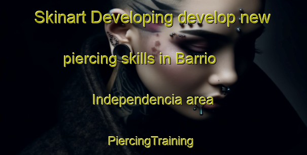 Skinart Developing develop new piercing skills in Barrio Independencia area | #PiercingTraining #PiercingClasses #SkinartTraining-Mexico