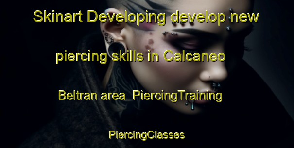 Skinart Developing develop new piercing skills in Calcaneo Beltran area | #PiercingTraining #PiercingClasses #SkinartTraining-Mexico