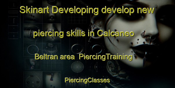 Skinart Developing develop new piercing skills in Calcaneo Beltran area | #PiercingTraining #PiercingClasses #SkinartTraining-Mexico