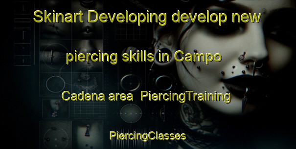 Skinart Developing develop new piercing skills in Campo Cadena area | #PiercingTraining #PiercingClasses #SkinartTraining-Mexico