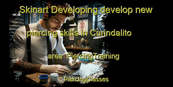 Skinart Developing develop new piercing skills in Curindalito area | #PiercingTraining #PiercingClasses #SkinartTraining-Mexico