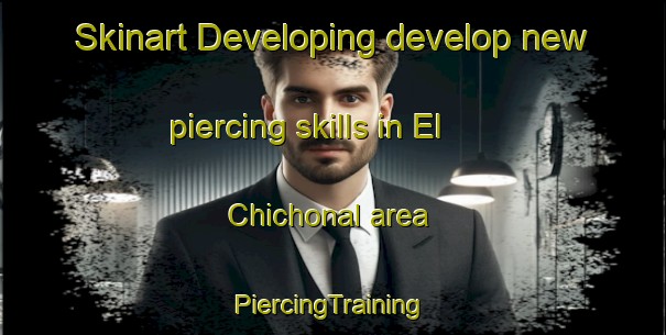 Skinart Developing develop new piercing skills in El Chichonal area | #PiercingTraining #PiercingClasses #SkinartTraining-Mexico