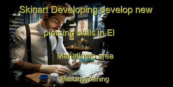 Skinart Developing develop new piercing skills in El Manatinero area | #PiercingTraining #PiercingClasses #SkinartTraining-Mexico