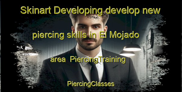 Skinart Developing develop new piercing skills in El Mojado area | #PiercingTraining #PiercingClasses #SkinartTraining-Mexico