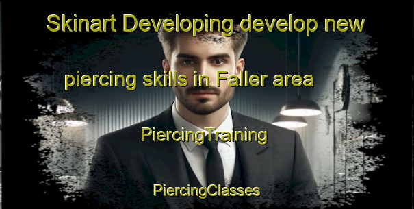 Skinart Developing develop new piercing skills in Faller area | #PiercingTraining #PiercingClasses #SkinartTraining-Mexico