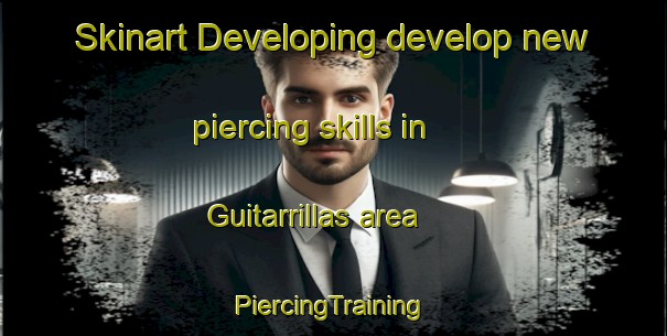 Skinart Developing develop new piercing skills in Guitarrillas area | #PiercingTraining #PiercingClasses #SkinartTraining-Mexico