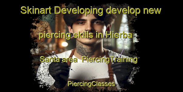 Skinart Developing develop new piercing skills in Hierba Santa area | #PiercingTraining #PiercingClasses #SkinartTraining-Mexico