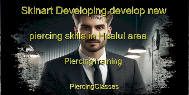 Skinart Developing develop new piercing skills in Hualul area | #PiercingTraining #PiercingClasses #SkinartTraining-Mexico