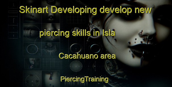 Skinart Developing develop new piercing skills in Isla Cacahuano area | #PiercingTraining #PiercingClasses #SkinartTraining-Mexico