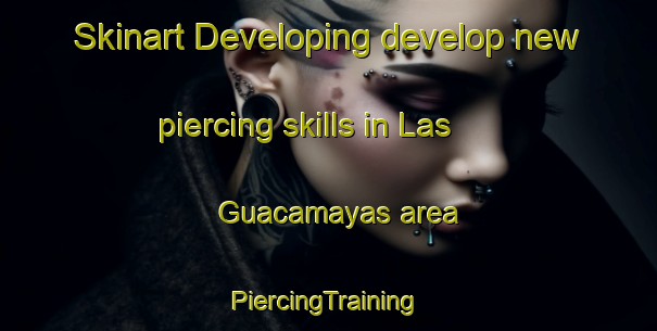 Skinart Developing develop new piercing skills in Las Guacamayas area | #PiercingTraining #PiercingClasses #SkinartTraining-Mexico