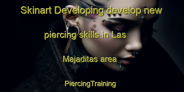 Skinart Developing develop new piercing skills in Las Majaditas area | #PiercingTraining #PiercingClasses #SkinartTraining-Mexico