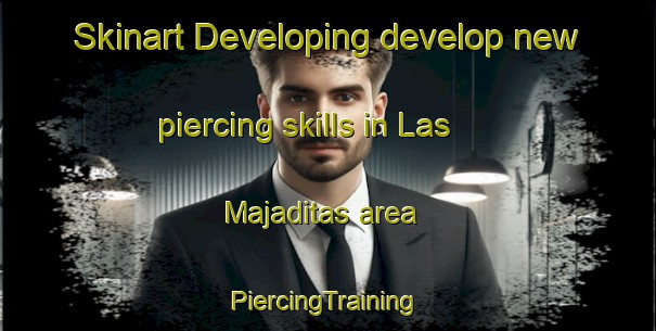 Skinart Developing develop new piercing skills in Las Majaditas area | #PiercingTraining #PiercingClasses #SkinartTraining-Mexico