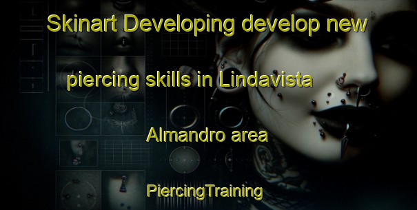 Skinart Developing develop new piercing skills in Lindavista Almandro area | #PiercingTraining #PiercingClasses #SkinartTraining-Mexico