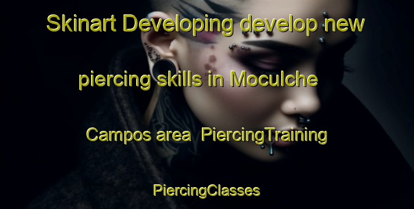 Skinart Developing develop new piercing skills in Moculche Campos area | #PiercingTraining #PiercingClasses #SkinartTraining-Mexico