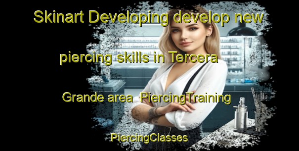 Skinart Developing develop new piercing skills in Tercera Grande area | #PiercingTraining #PiercingClasses #SkinartTraining-Mexico