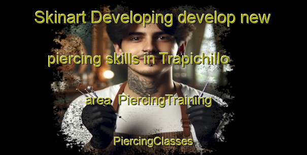 Skinart Developing develop new piercing skills in Trapichillo area | #PiercingTraining #PiercingClasses #SkinartTraining-Mexico