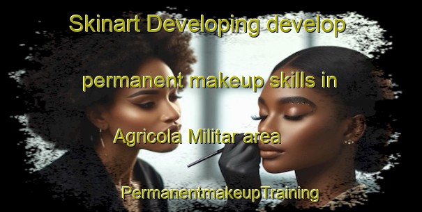 Skinart Developing develop permanent makeup skills in Agricola Militar area | #PermanentmakeupTraining #PermanentmakeupClasses #SkinartTraining-Mexico